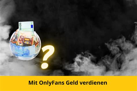 als mann bei onlyfans geld verdienen|OnlyFans als Mann: So läuft es ab!